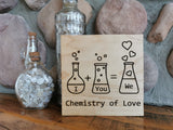 Chemistry of Love Wooden Sign