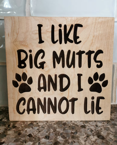 I Like Big Mutts and I Cannot Lie Sign